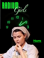 The Radium Girls contracted radiation poisoning from painting watch dials with glow-in-the-dark paint, licking their paintbrushes to give them a fine point.